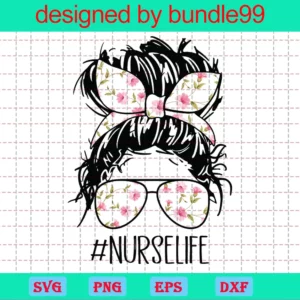 Messy Bun Nurse Life Clipart, Svg Files For Crafting And Diy Projects
