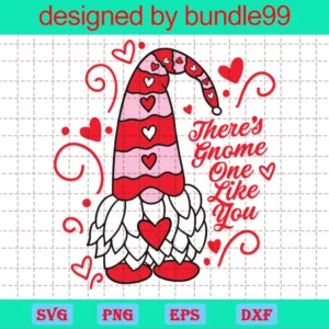 There Is Gnome One Like You Valentines Images Clipart, Vector Illustrations