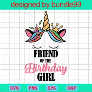 Friend Of The Birthday Girl, High-Quality Svg Files