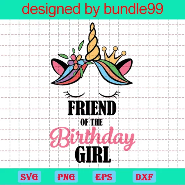 Friend Of The Birthday Girl, High-Quality Svg Files