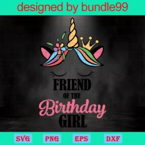Friend Of The Birthday Girl, High-Quality Svg Files Invert