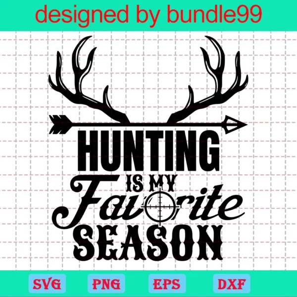 Hunting Is My Favorite Season, Svg Png Dxf Eps Cricut Silhouette