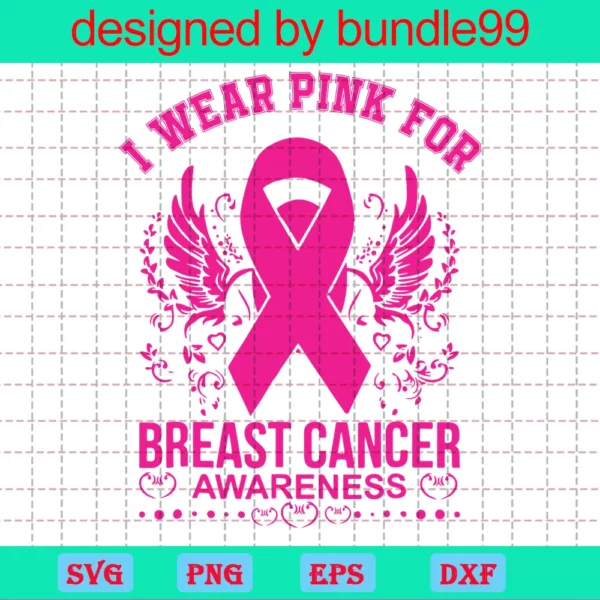 I Wear Pink For Breast Cancer Awareness, Svg Designs