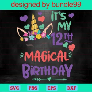 It'S My 12Th Magical Birthday, Cuttable Svg Files Invert