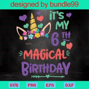 It'S My 6Th Magical Birthday, Svg Clipart Invert
