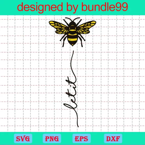Let It Bee Clipart, Svg Png Dxf Eps Designs Download