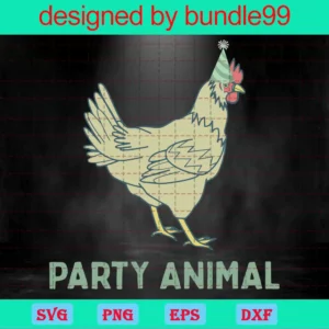 Party Animal Birthday Chick, Svg Png Dxf Eps Cricut