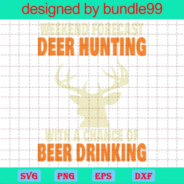 Weekend Forecast Deer Hunting With A Chance Of Beer Drinking, Svg Clipart Invert