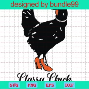 Classy Chick Black Hautes Funny Chicken Farm, Svg Clipart