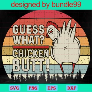 Guess What Chicken Butt Svg