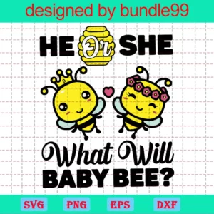 He Or She What Will Baby Bee, Premium Svg Files