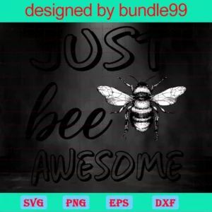 Just Bee Awesome, Svg Png Dxf Eps Designs Download Invert