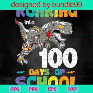 Roaring Into 100 Days Of School Dinosaur, Svg File Formats
