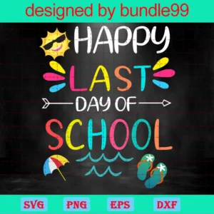 Happy Last Day Of School, Layered Svg Files