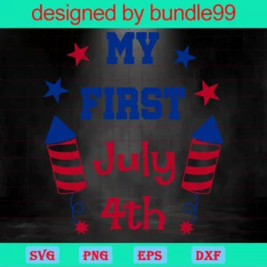 My First 4Th Of July, Svg Png Dxf Eps Digital Files Invert